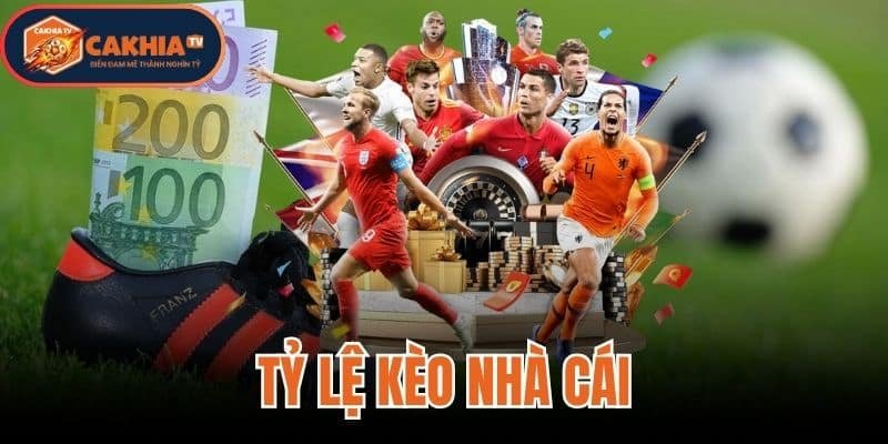 Tỷ lệ kèo nhà cái