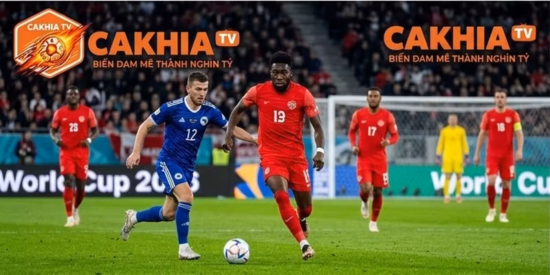 Nhận định soi kèo Canada vs Bosnia & Herzegovina – World Cup 2026